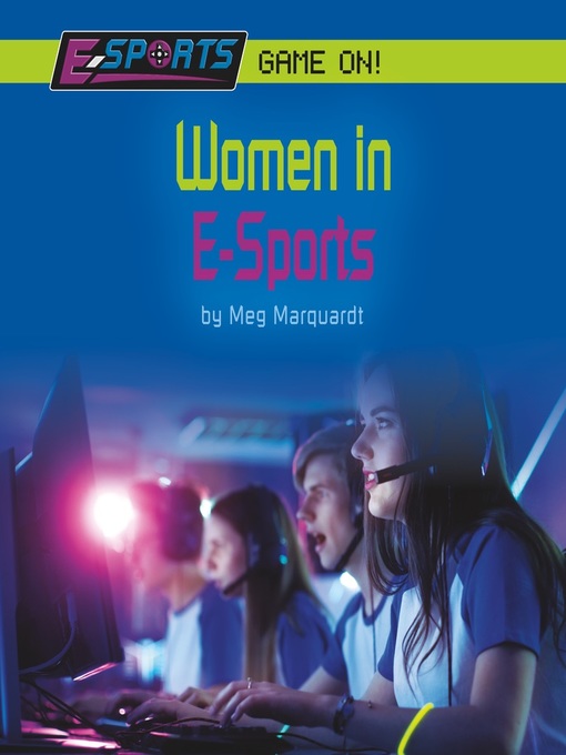 Title details for Women in E-Sports by Meg Marquardt - Available